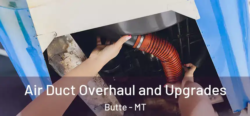 Air Duct Overhaul and Upgrades Butte - MT