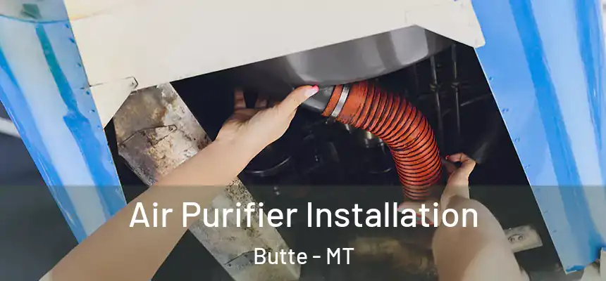  Air Purifier Installation Butte - MT