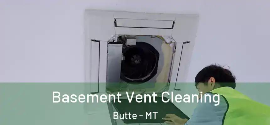  Basement Vent Cleaning Butte - MT