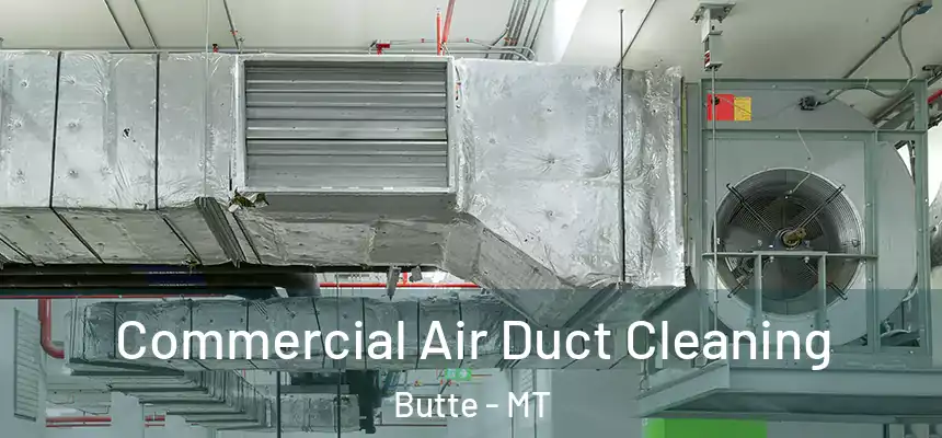  Commercial Air Duct Cleaning Butte - MT