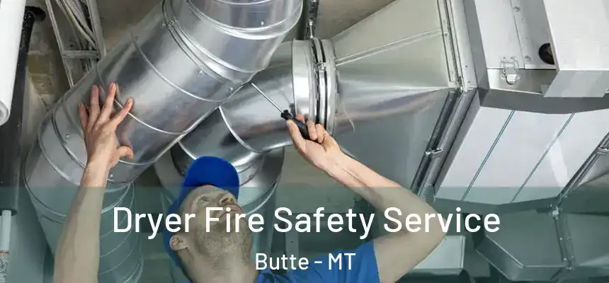 Dryer Fire Safety Service Butte - MT