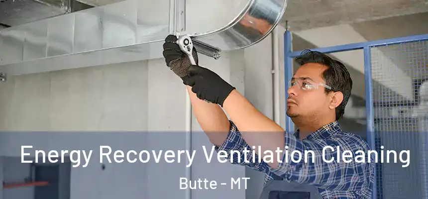 Energy Recovery Ventilation Cleaning Butte - MT