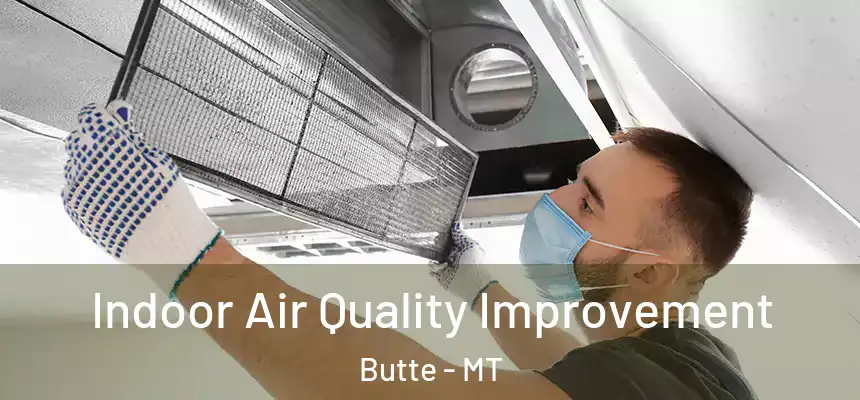  Indoor Air Quality Improvement Butte - MT